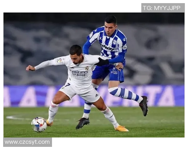 阿拉维斯对阵皇家马德里精彩视频直播全程回顾与分析